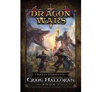 Battleground: Dragon Wars - Book 7: A Dragon Rider Fantasy Adventure Series