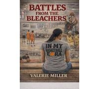 Battles from the Bleachers: A 30 Game Devotional Guide for Sports Parents
