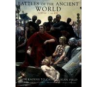 Battles of the Ancient World 1285 BC - AD 451 : From Kadesh to Catalaunian Field