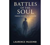 Battles of the Soul: Finding Victory in the Psalms