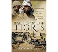 Battles on the Tigris by Ron Wilcox Ron Wilcox (Auteur)