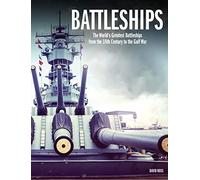 Battleships: The World's Greatest Battleships from the 16th Century to the Gulf War