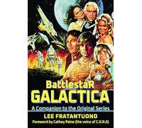 Battlestar Galactica: A Companion to the Original Series
