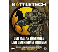 BattleTech - Der Tag, an dem Krieg ließ den Himmel erbeben Chronik der Leichten Eridani-Reiterei 9 - Jason Schmetzer - Yellow King Productions - ebook (ePub) - Livre