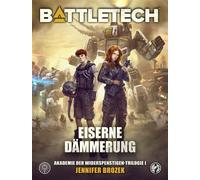 BattleTech - Eiserne Dämmerung Akademie der Widerspenstigen-Trilogie 1 - Jennifer Brozek - Yellow King Productions - ebook (ePub) - Livre