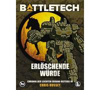 BattleTech - Erlöschende Würde Chronik der Leichten Eridani-Reiterei 3 - Chris Hussey - Yellow King Productions - ebook (ePub) - Livre