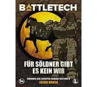 BattleTech - Für Söldner gibt es kein Wir Chronik der Leichten Eridani-Reiterei 5 - Jason Hansa - Yellow King Productions - ebook (ePub) - Livre