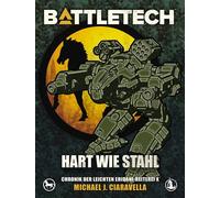 BattleTech - Hart wie Stahl Chronik der Leichten Eridani-Reiterei 10 - Michael J. Ciaravella - Yellow King Productions - ebook (ePub) - Livre