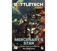 BattleTech Legends: Mercenary's Star: (The Gray Death Legion Trilogy, Book Two)