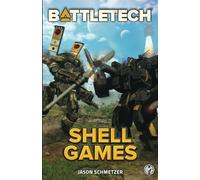 Battletech: Shell Games: A BattleTech Novella
