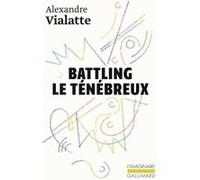 Battling le ténébreux ou La mue périlleuse Alexandre Vialatte (Auteur), Angelo Rinaldi (Préface)