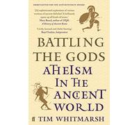 Battling the Gods: Atheism in the Ancient World