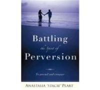 Battling the Spirit of Perversion Peart, Anastasia "Stacie" (Auteur)