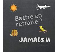 Battre en retraite ? Jamais !!: livre d'or retraite drôle et original pour célébrer le départ d'un ou d'une collègue : cadeau fun aux dimensions 21,59 x21,59cm