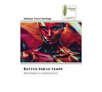 Battue par le temps Proverbes et expressivité - Salimata Traoré Rawlings - Muse Editions - Poche - Roman