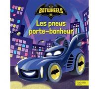 Batwheels - Les pneus porte-bonheur Warner Bros (Auteur)