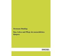 Bau, Leben Und Pflege Des Menschlichen Körpers