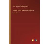 Bau und Leben des socialen Körpers: Vierter Band