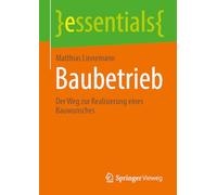 Baubetrieb: Der Weg Zur Realisierung Eines Bauwunsches