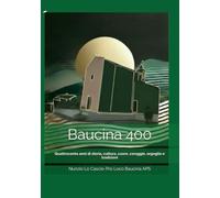 Baucina 400: Quattrocento anni di storia, cultura, cuore, coraggio, orgoglio e tradizioni