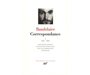 Baudelaire : Correspondance, tome I 1832-1860