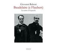 Baudelaire (E Flaubert). La Carne Si Fa Parola