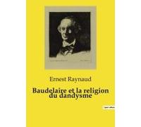 Baudelaire Et La Religion Du Dandysme