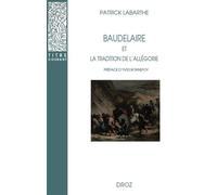 Baudelaire et la tradition de l'allégorie - Patrick Labarthe - Droz - broché - Essai