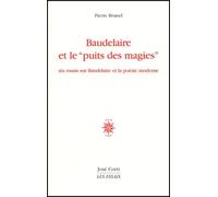 Baudelaire et le "puit des magies" Pierre Brunel (Auteur)