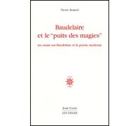 Baudelaire et le "puit des magies" Pierre Brunel (Auteur)