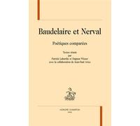 Baudelaire et Nerval Poétiques comparées - Patrick Labarthe - Honore Champion - relié - Essai