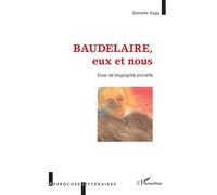 Baudelaire, eux et nous Essai de biographie plurielle - Danielle Duga - L'harmattan - broché - Essai