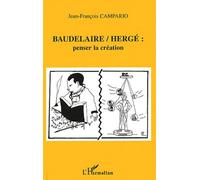 Baudelaire/Herge : Penser La Creation