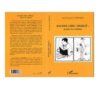Baudelaire/Herge : Penser La Creation