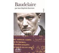 Baudelaire - Jean-Baptiste Baronian - Gallimard - Poche - Biographie