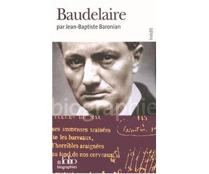 Baudelaire - Jean-Baptiste Baronian - Gallimard - Poche - Biographie
