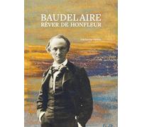 Baudelaire, rêver de Honfleur
