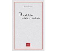 Baudelaire solaire et clandestin