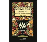 Baudelaire traduit par les poètes hongrois -Vers une théorie de la TR - Zoraida Carandell - Presses De La Sorbonne Nouvelle - broché - Essai