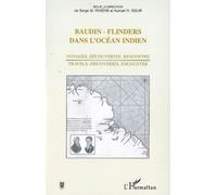 Baudin - Flinders dans l'océan indien Voyages, découvertes, rencontre / Travels, discoveries, encounter - Sylvain Rivière - L'harmattan - broché - Récit