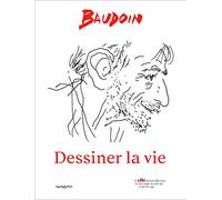 Baudoin, dessiner la vie