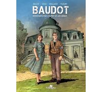 BAUDOT : RÉSISTANTS PAR L´ESPRIT ET LES ARMES