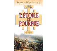 Baudouin IV de Jérusalem - L' Étoile de Pourpre - Serge Dalens - Triomphe Eds Du - broché - Roman junior dès 9 ans