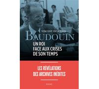 Baudouin, un roi face aux crises de son temps - Vincent Dujardin - Mame - broché - Biographie