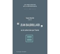 Baudrillard ou la subversion par l'ironie