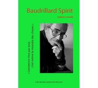 Baudrillard Spirit - Ludovic Leonelli - Ecole Nat.sup.des Beaux-Arts - broché - Essai