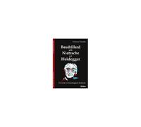 Baudrillard With Nietzsche And Heidegger: Towards A Genealogical Analysis