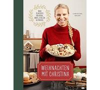 Bauer Christina Weihnachten mit Christina: Über 70 Rezepte für Kekse, Br (Relié)