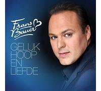 Bauer, Frans - Geluk, Hoop & Liefde [Import]