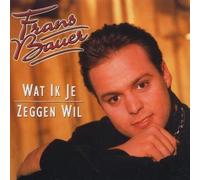 Bauer, Frans - Wat Ik Je Zeggen Wil [Import allemand]